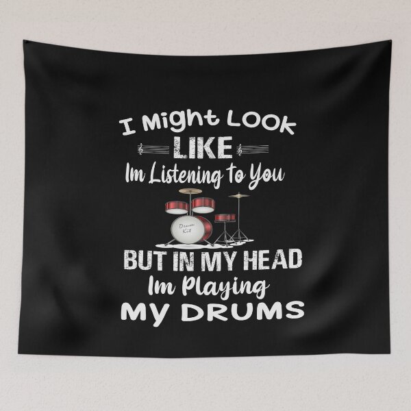 Item preview, Im Might Look Like Im Listening To You But In My Head Im Playing My Drums , Drum music lover designed and sold by Ikgha.