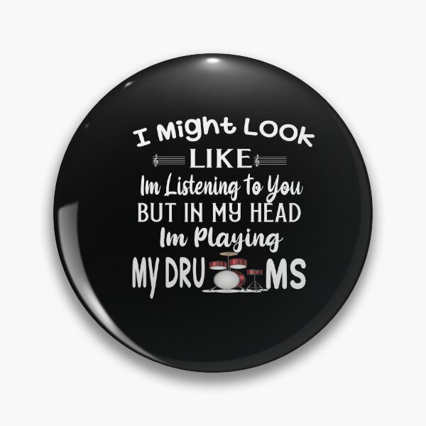 Item preview, I Might Look Like Im Listening To You But In My Head Im Playing My Drums Classic T-shirt percussion instruments designed and sold by Ikgha.