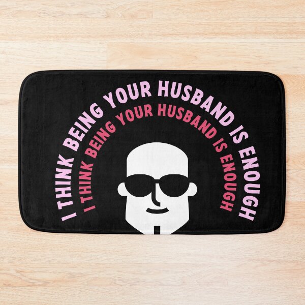 Item preview, I Think Being Your Husband Is Enough designed and sold by Yanbus.