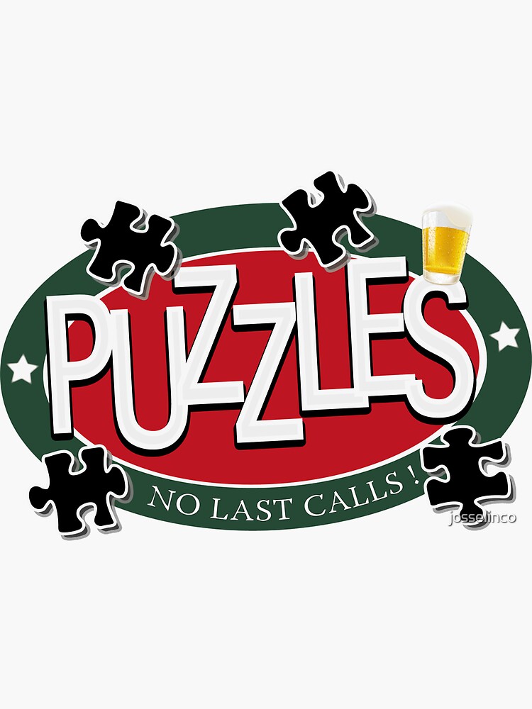 "PUZZLES BAR NO LAST CALLS!" Sticker by josselinco Redbubble