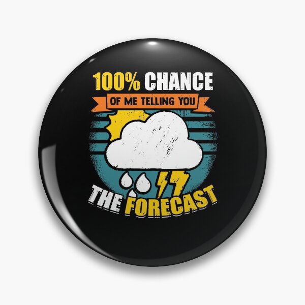 Item preview, 100% Chance Of Me Telling You The Forecast  designed and sold by Marcid95.
