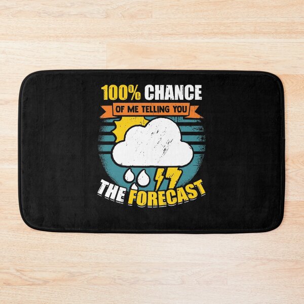 Item preview, 100% Chance Of Me Telling You The Forecast  designed and sold by Marcid95.