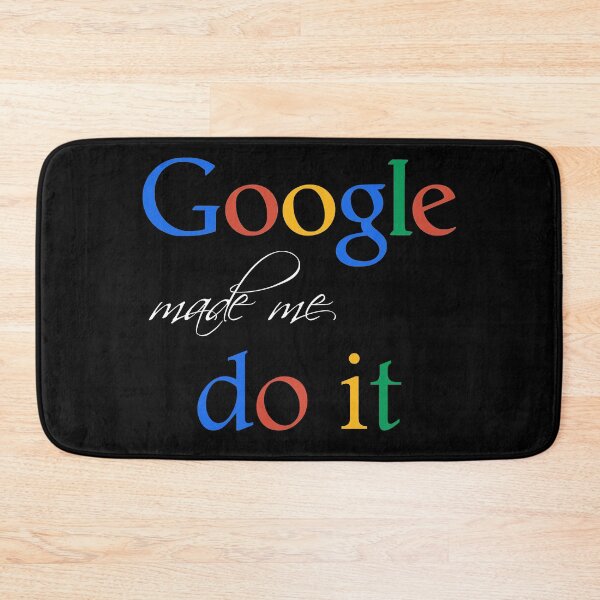 Item preview, Google made me do it fun design designed and sold by odrito.