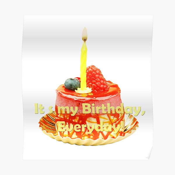 Poster « Joyeux anniversaire, c'est mon anniversaire, tous les jours ...
