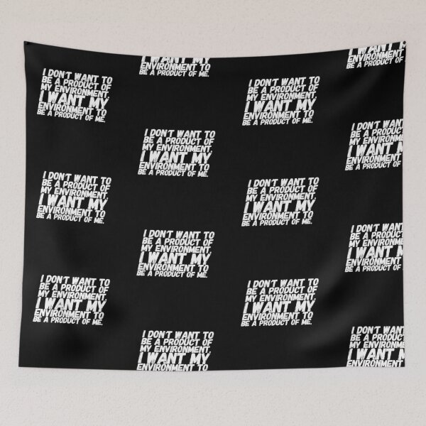 Item preview, I Want My Environment To Be A Product Of Me designed and sold by DankDreamz.