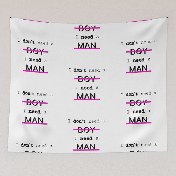 Item preview, I don't need a boy, I need a man designed and sold by Kreative4.