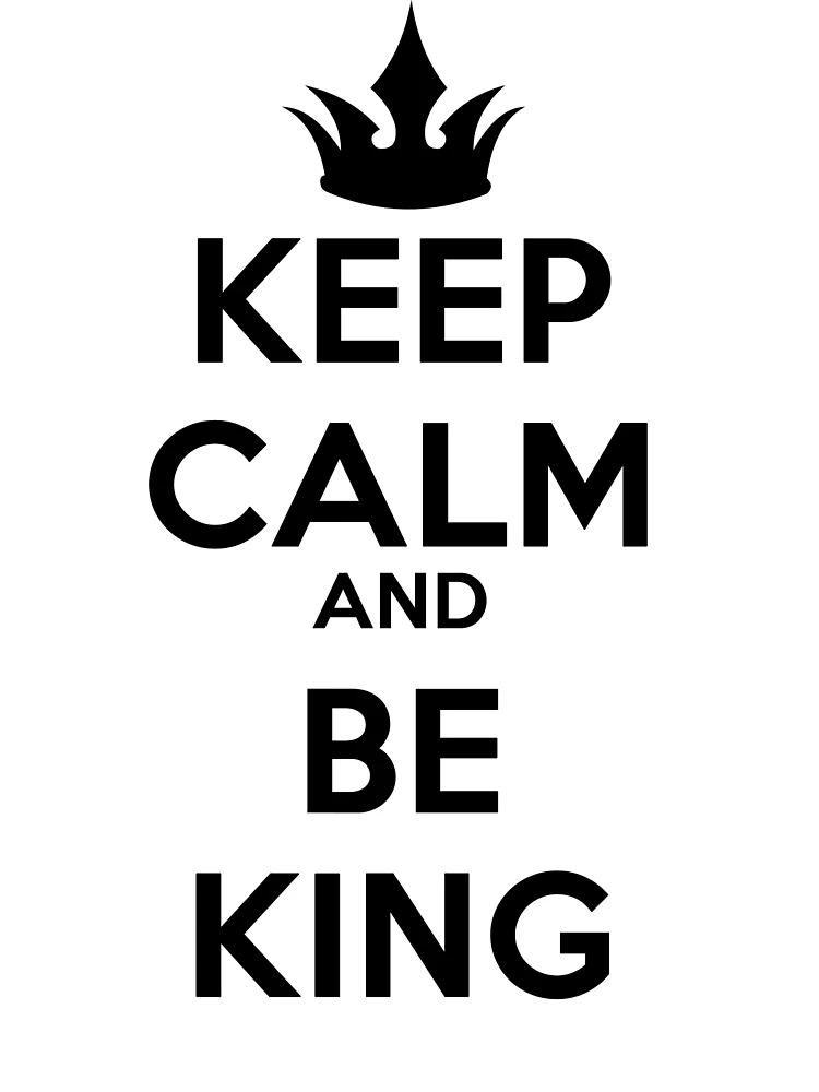 Be A King