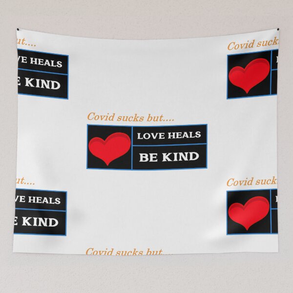 Item preview, Covid Sucks But Love Heals Be Kind designed and sold by DTEH.