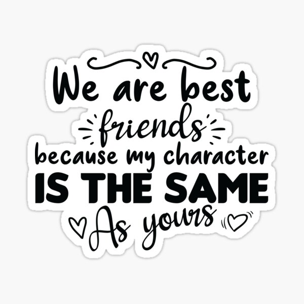 we-are-best-friends-because-my-character-is-the-samle-as-yours