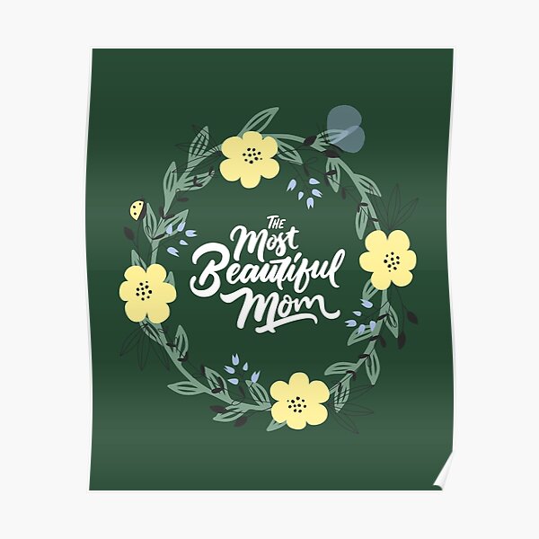 The Most Beautiful Mom Yellow Blue Floral Wreath Poster By