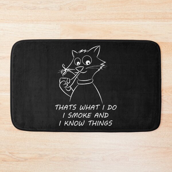 Item preview, thAts What i dO i smOke aNd I kNoW thiNgS designed and sold by Paw Love.