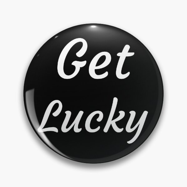 Item preview, Get Lucky designed and sold by catchyphase.
