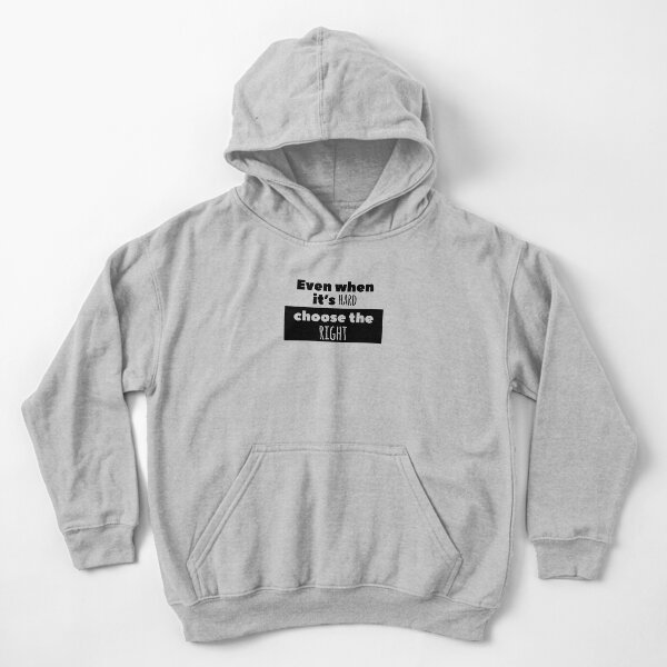 Choose the right when it's hard Kids Pullover Hoodie