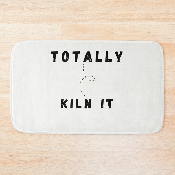 Item preview, Totally Kiln It designed and sold by walidsam07.