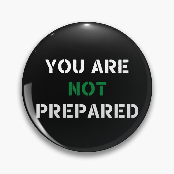 Item preview, You Are Not Prepared designed and sold by Jacksonsmerch.