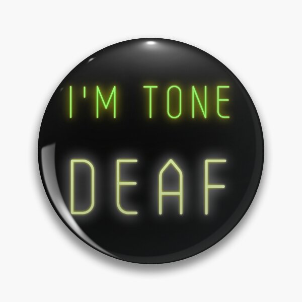 Item preview, I'M TONE DEAF designed and sold by catchyphase.