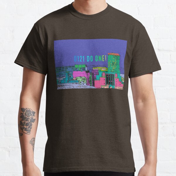 Birmingham Cityscape image with Brummie saying 0121 Do One Classic T-Shirt
