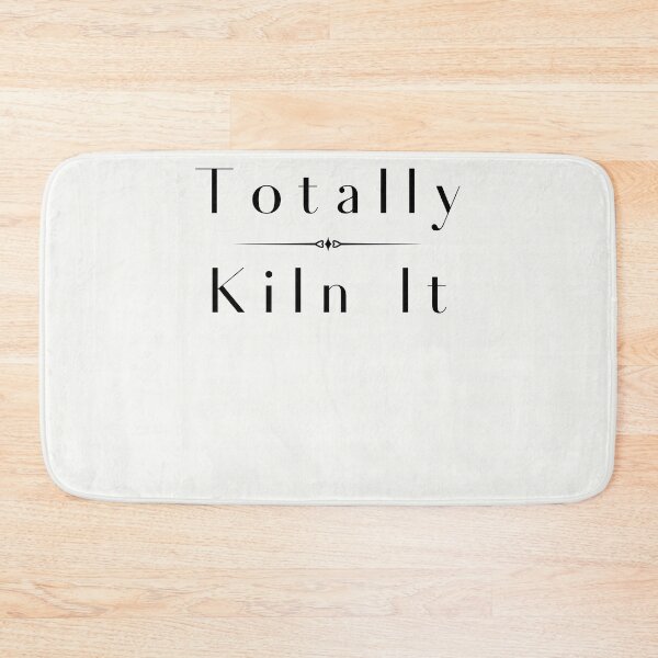 Item preview, Totally Kiln It designed and sold by walidsam07.