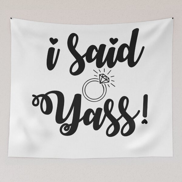 Item preview, I said yass! Engagement Fiancé Bride wedding White Font designed and sold by Dollfacedesign.