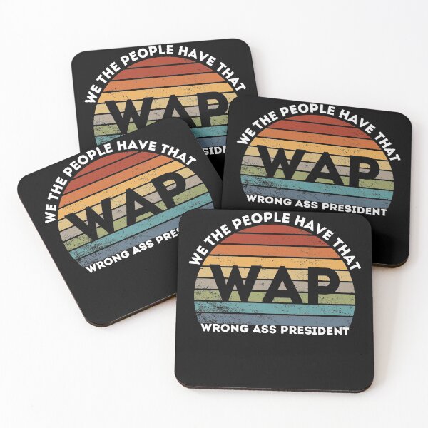 Item preview, We the people have that WAP wrong ass president designed and sold by PIXEcompany.