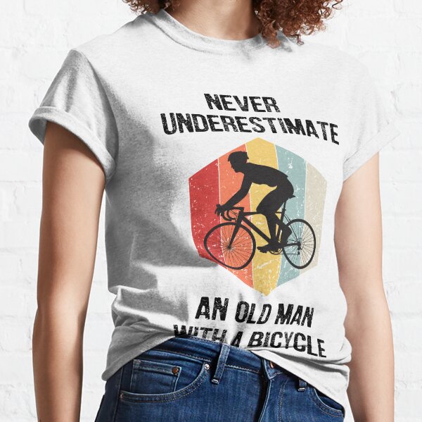 Download Never Underestimate Old Man With Bicycle T Shirts Redbubble