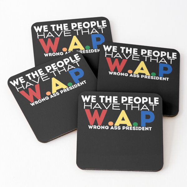 Item preview, We the people have that WAP wrong ass president designed and sold by PIXEcompany.