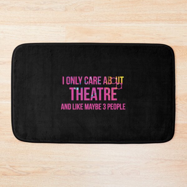 Item preview, I Only Care About Theatre designed and sold by at85productions.