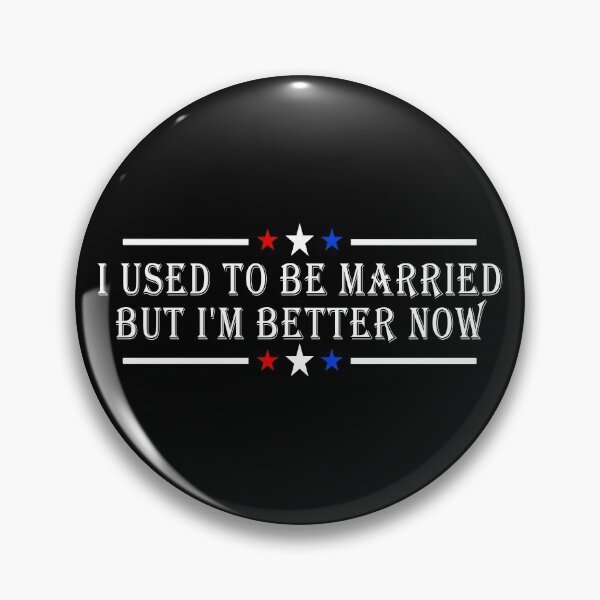 Item preview, I Used To Be Married But I'm Better Now designed and sold by Imadovic.