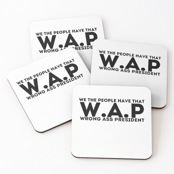 Item preview, We the people have that WAP wrong ass president designed and sold by PIXEcompany.
