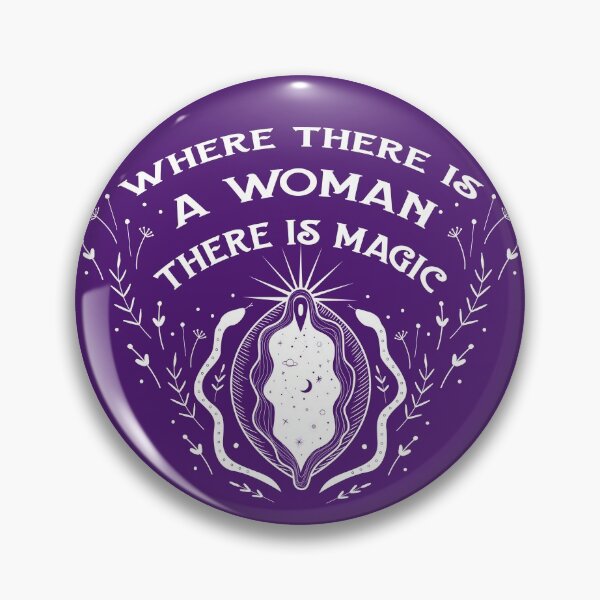 Item preview, Where there is a Woman there is Magic designed and sold by cheekywitch.