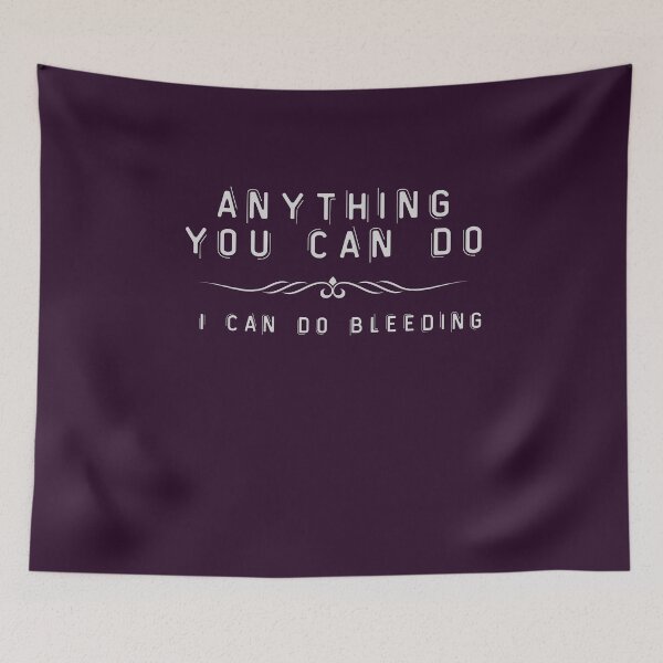 Item preview, Anything You Can Do I Can Do Bleeding designed and sold by walidsam07.
