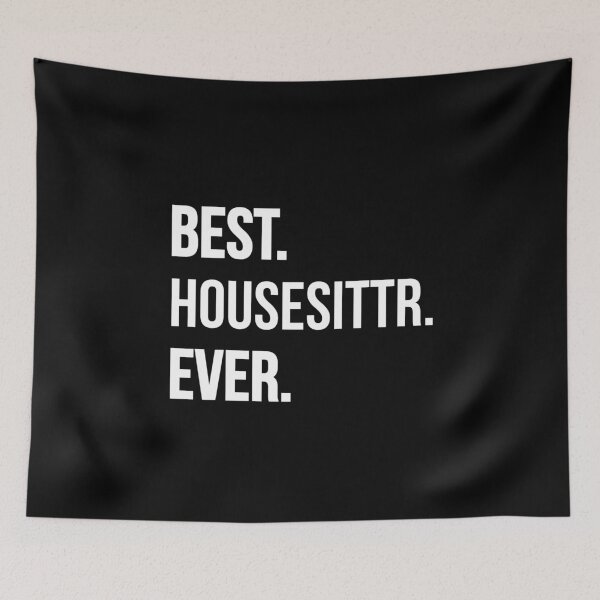 Item preview, Best Housesitter Ever designed and sold by AwesomeWorld1.