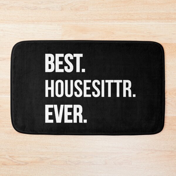 Item preview, Best Housesitter Ever designed and sold by AwesomeWorld1.