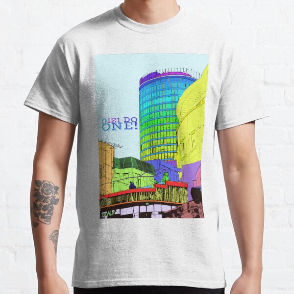 The Rotunda Birmingham UK and 0121 Do One Brummie saying Classic T-Shirt