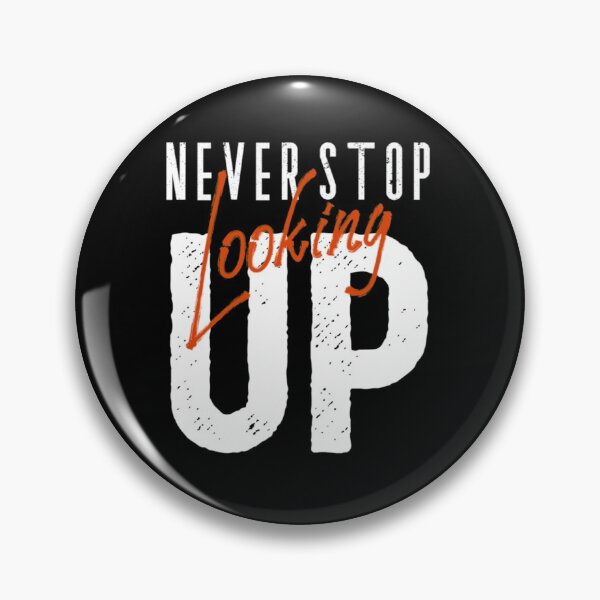 Item preview, Never Stop Looking UP T-Shirt.Quote T-Shirt designed and sold by OAPod.
