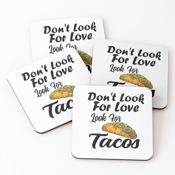 Item preview, don't look for love look for tacos designed and sold by nawal-shirt.
