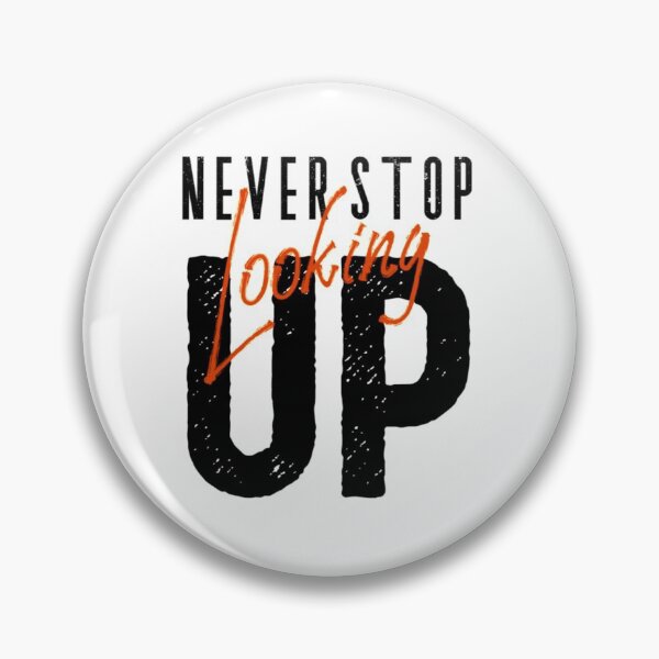 Item preview, Never Stop Looking UP T-Shirt.Quote T-Shirt designed and sold by OAPod.