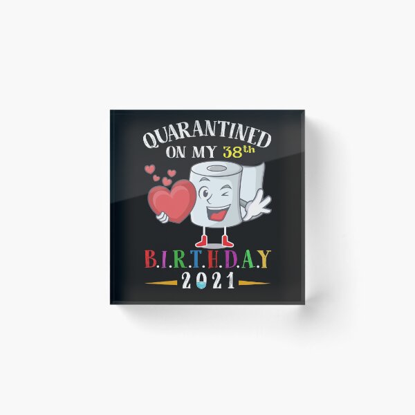 Item preview,  Quarantined Birthday 2021:  Happy 38th Birthday designed and sold by remonss.