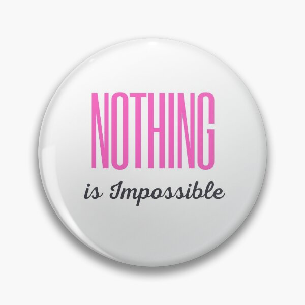 Item preview, Nothing is Impossible designed and sold by Latorih10.