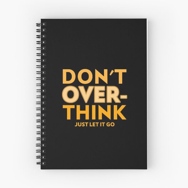 Item preview, DON'T OVER-THINK JUST LET IT GO designed and sold by Williams Anderson.