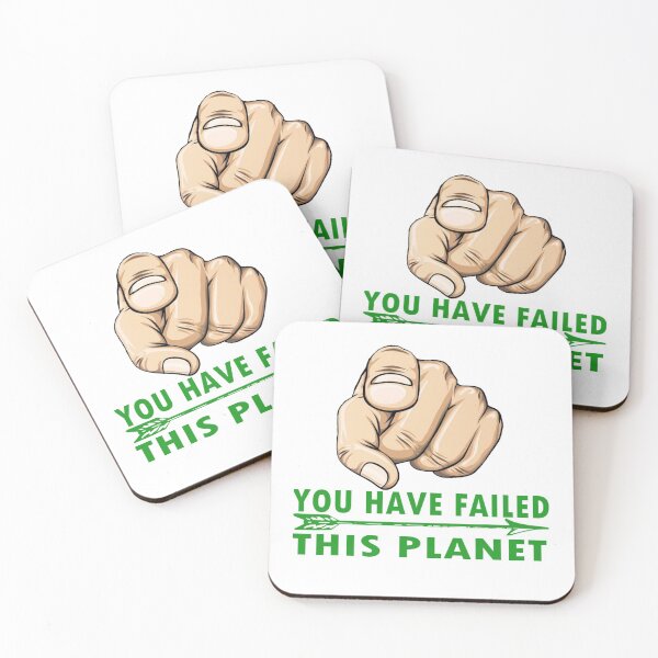 Item preview, You have Failed this Planet, Your Planet Needs You!! designed and sold by WearWolfDesigns.