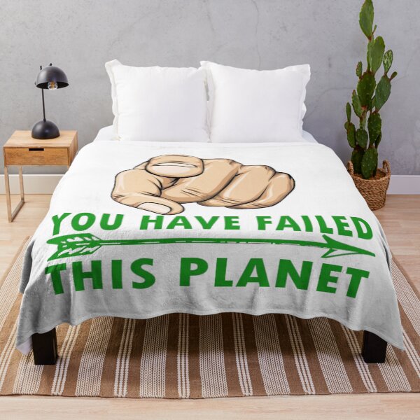 Item preview, You have Failed this Planet, Your Planet Needs You!! designed and sold by WearWolfDesigns.