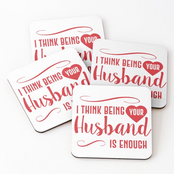 Item preview, i think being your husband is enough designed and sold by lefdaouired.