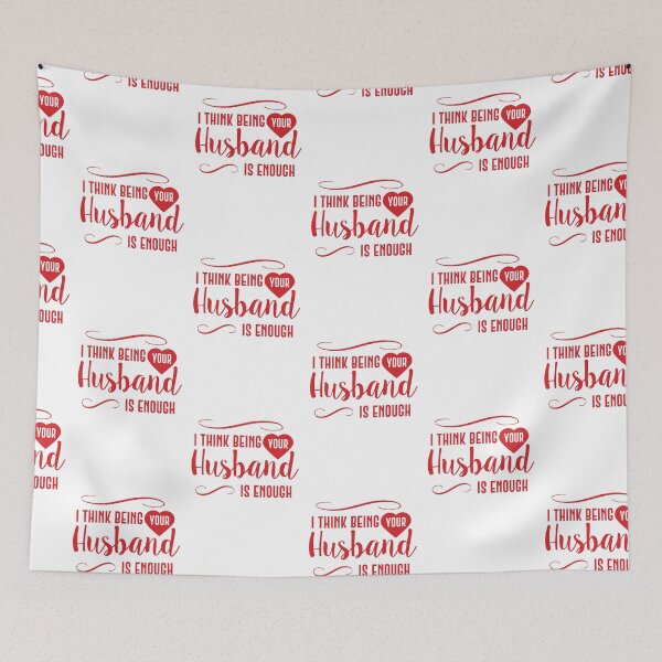 Item preview, i think being your husband is enough designed and sold by lefdaouired.