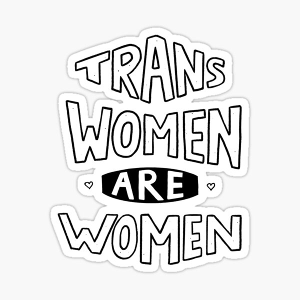 Trans Women Are Women Sticker For Sale By Lgbtqiaproud Redbubble