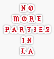 NO MORE PARTIES IN LA Sticker