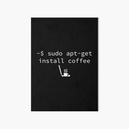 "Command Line Coffee Install | Sudo apt-get install coffee" Art Board ...