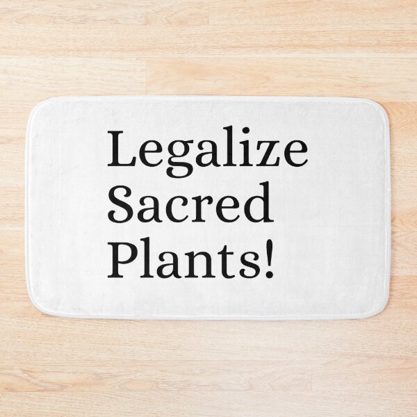 Item preview, Legalize Sacred Plants! designed and sold by Mandala Soul.