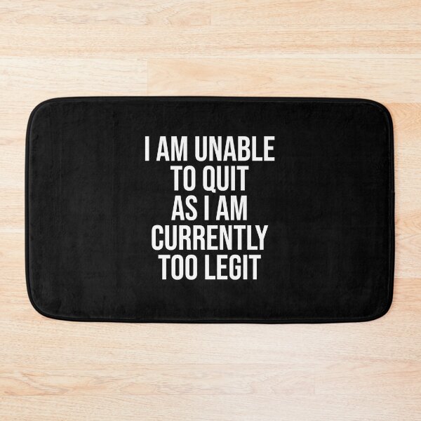 Item preview, Unable to Quit Too Legit designed and sold by corbrand.