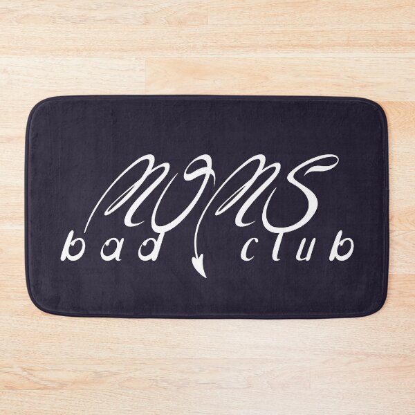 Item preview, Bad Moms Club designed and sold by ViewerEqualsPhoton.